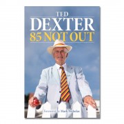 85 Not Out by Ted Dexter