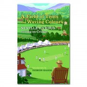 A Field of Tents and Waving Colours: Neville Cardus writing on Cricket