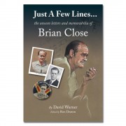 Just A Few Lines... the unseen letters and memorabilia of Brian Close by David Warner