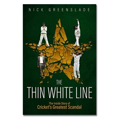 The Thin White Line: The Inside Story of Cricket's Greatest Fixing Scandal by Nick Greenslade
