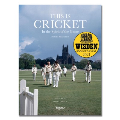 This is Cricket: In The Spirit of the Game by Daniel Melamud