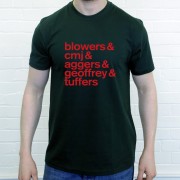 Blowers & CMJ & Aggers & Geoffrey & Tuffers T-Shirt