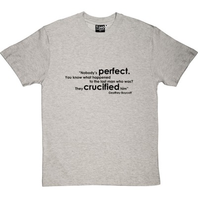 Geoffrey Boycott "Nobody's Perfect" Quote