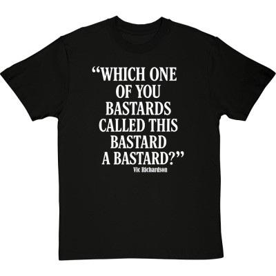 Vic Richardson "Which One Of You Bastards...?" Quote