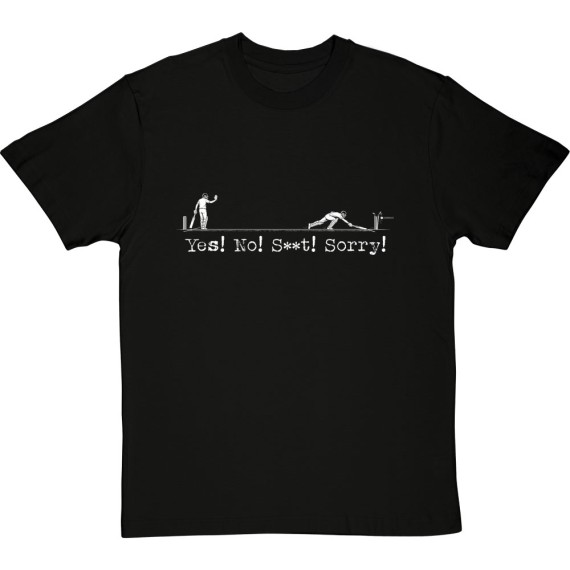 Yes! No! S--t! Sorry! T-Shirt